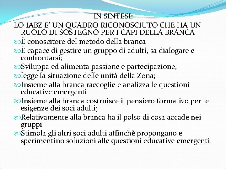 IN SINTESI: LO IABZ E’ UN QUADRO RICONOSCIUTO CHE HA UN RUOLO DI SOSTEGNO