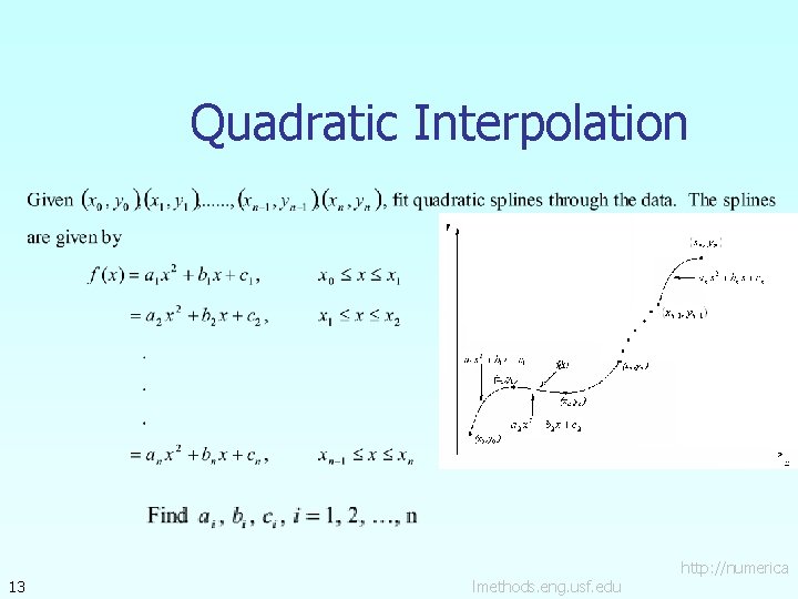 Quadratic Interpolation 13 lmethods. eng. usf. edu http: //numerica 