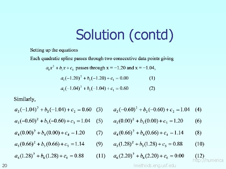 Solution (contd) 20 lmethods. eng. usf. edu http: //numerica 