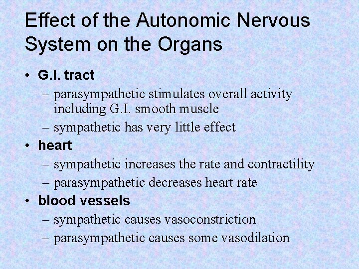 Effect of the Autonomic Nervous System on the Organs • G. I. tract –