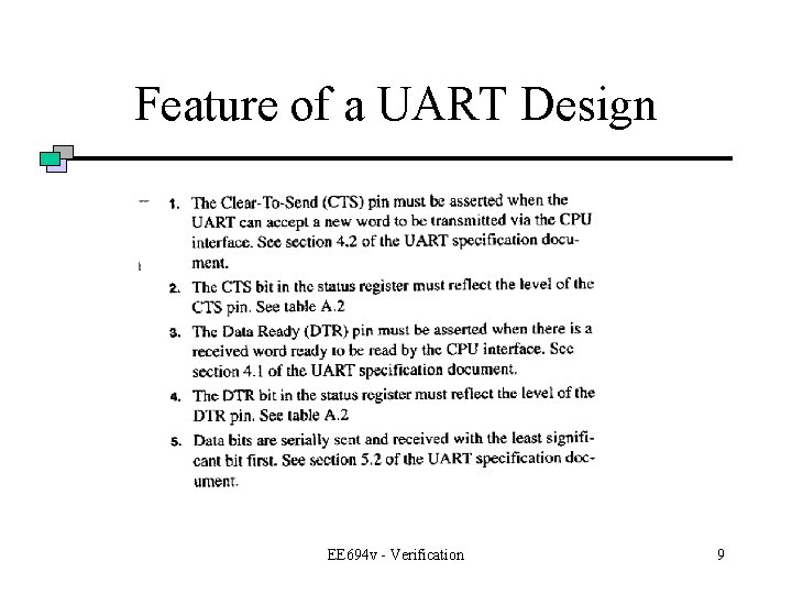 Feature of a UART Design EE 694 v - Verification 9 