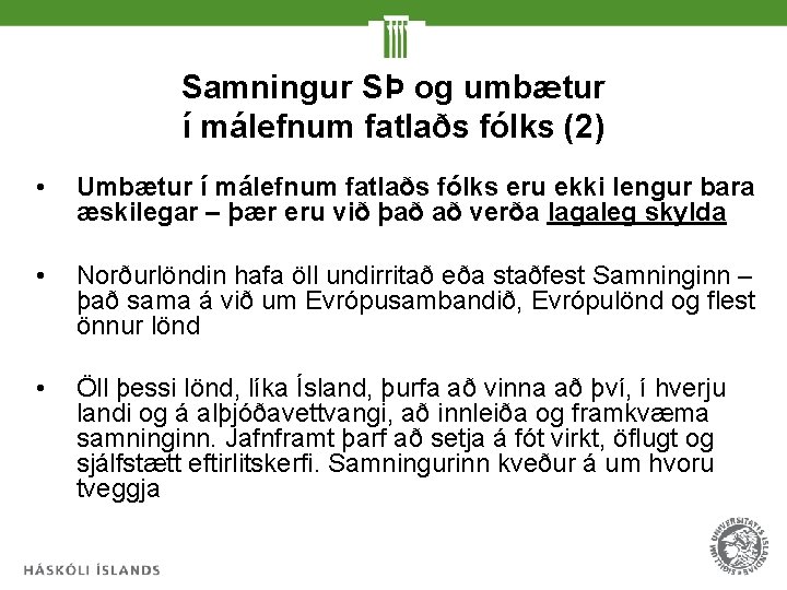 Samningur SÞ og umbætur í málefnum fatlaðs fólks (2) • Umbætur í málefnum fatlaðs