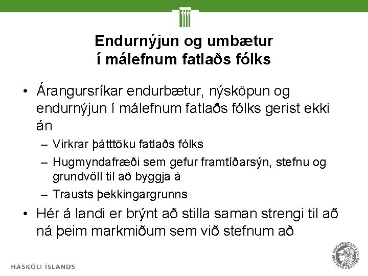 Endurnýjun og umbætur í málefnum fatlaðs fólks • Árangursríkar endurbætur, nýsköpun og endurnýjun í
