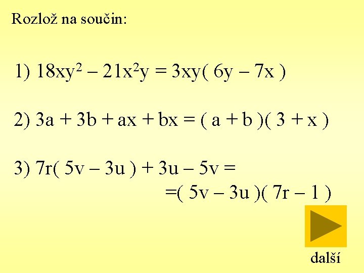 Rozlož na součin: 1) 18 xy 2 – 21 x 2 y = 3