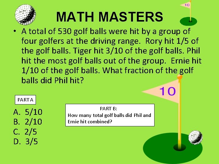 MATH MASTERS • A total of 530 golf balls were hit by a group