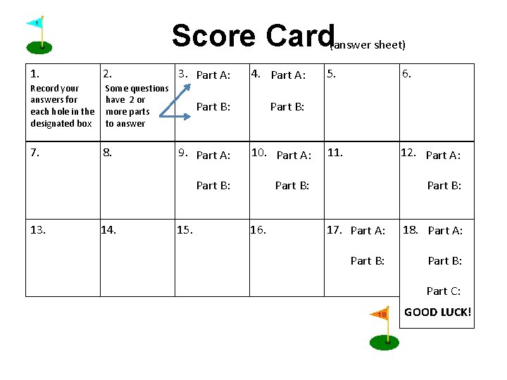 Score Card(answer sheet) 1. 2. Record your answers for each hole in the designated