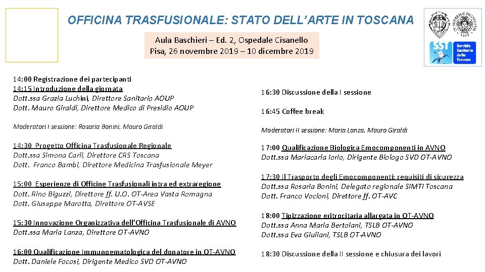 OFFICINA TRASFUSIONALE: STATO DELL’ARTE IN TOSCANA Aula Baschieri – Ed. 2, Ospedale Cisanello Pisa,