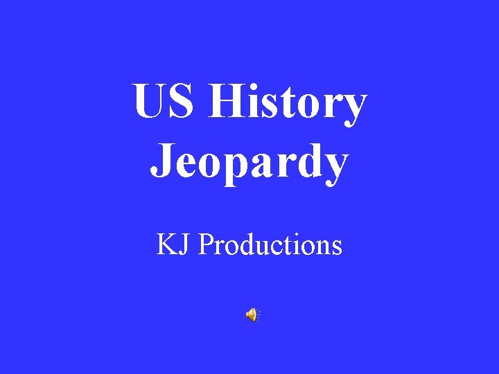 US History Jeopardy KJ Productions 