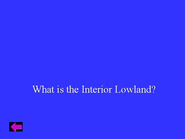 What is the Interior Lowland? 