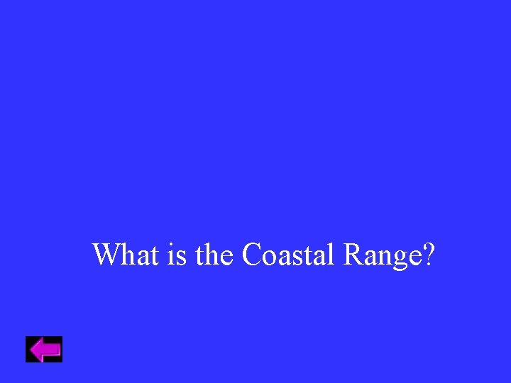 What is the Coastal Range? 