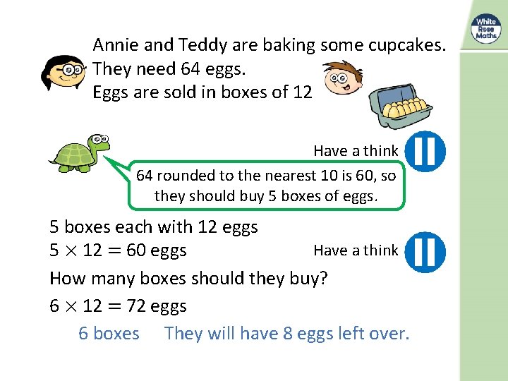 Annie and Teddy are baking some cupcakes. They need 64 eggs. Eggs are sold