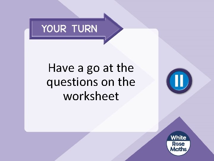 Have a go at the questions on the worksheet 