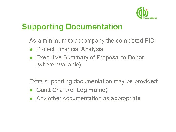Supporting Documentation As a minimum to accompany the completed PID: ● Project Financial Analysis
