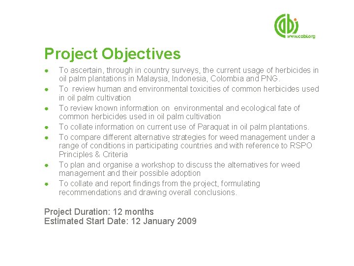 Project Objectives ● ● ● ● To ascertain, through in country surveys, the current