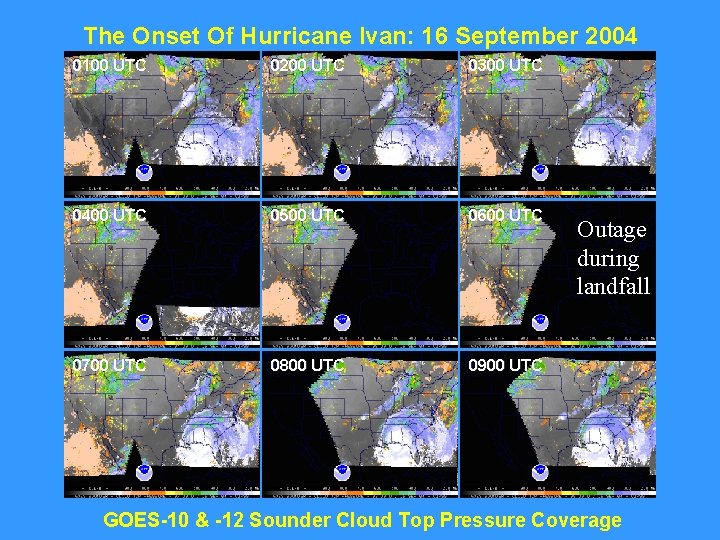The Onset Of Hurricane Ivan: 16 September 2004 0100 UTC 0200 UTC 0300 UTC