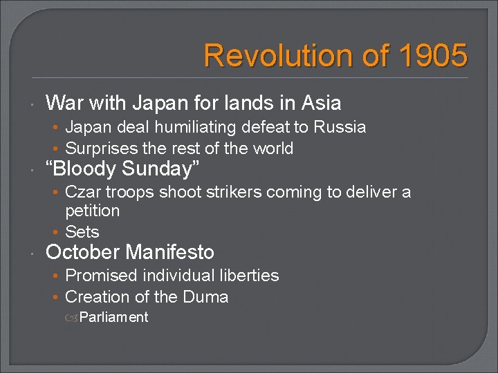 Revolution of 1905 War with Japan for lands in Asia • Japan deal humiliating