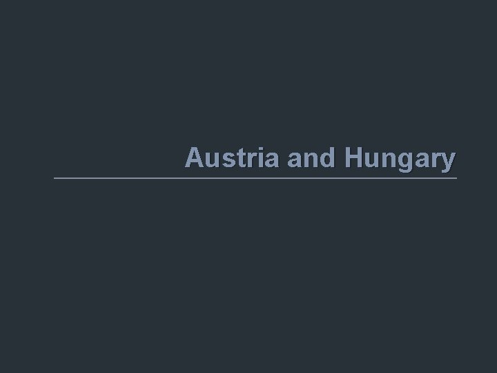 Austria and Hungary 