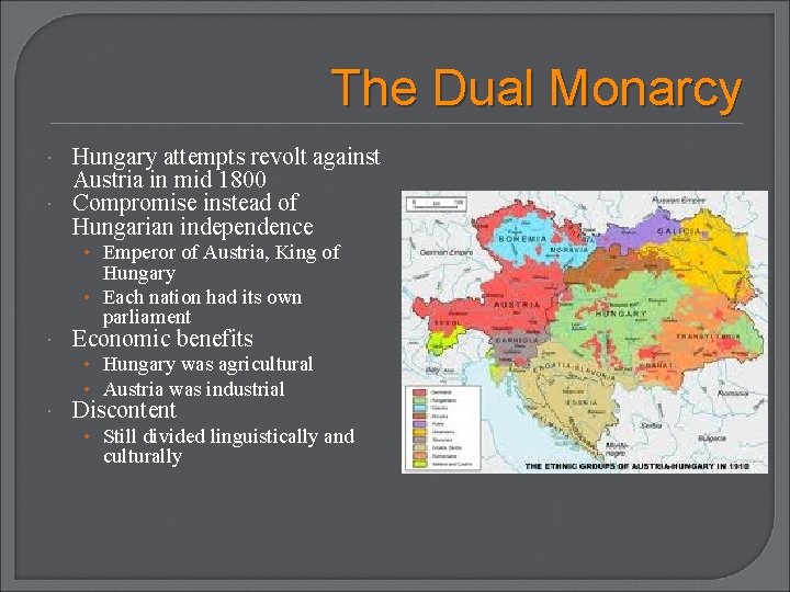 The Dual Monarcy Hungary attempts revolt against Austria in mid 1800 Compromise instead of