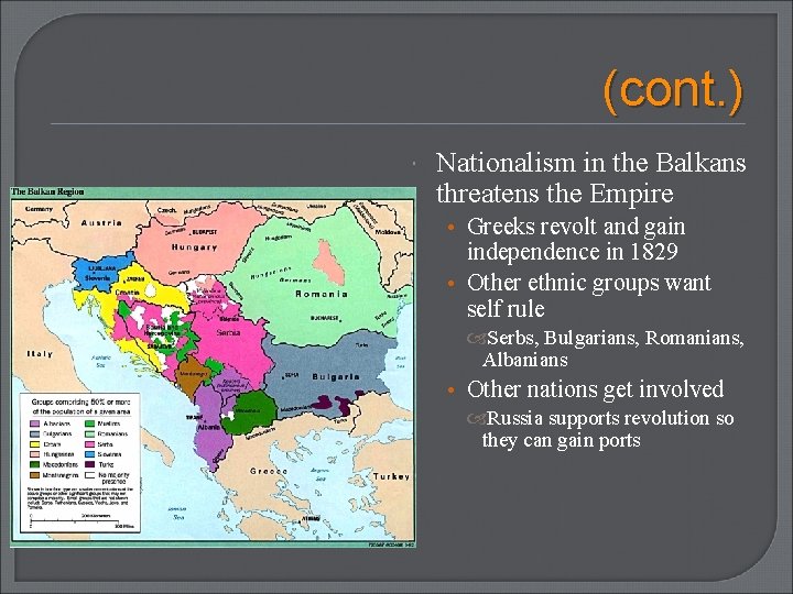 (cont. ) Nationalism in the Balkans threatens the Empire • Greeks revolt and gain