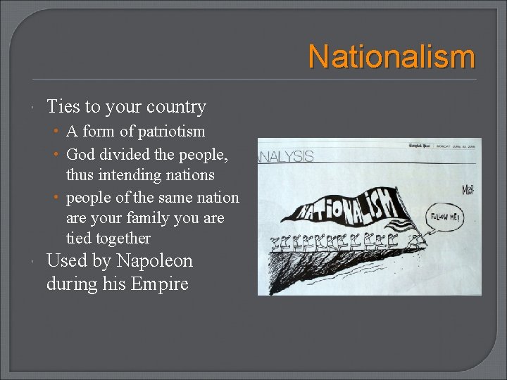 Nationalism Ties to your country • A form of patriotism • God divided the