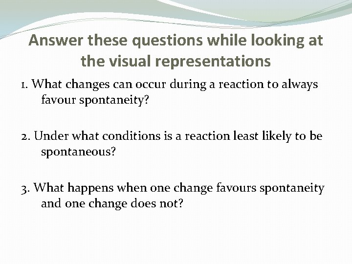 Answer these questions while looking at the visual representations 1. What changes can occur Answer these questions while looking at the visual representations 1. What changes can occur