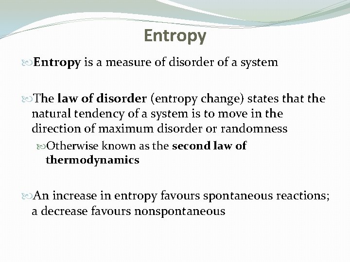 Entropy is a measure of disorder of a system The law of disorder (entropy Entropy is a measure of disorder of a system The law of disorder (entropy