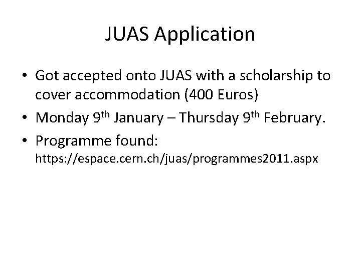 JUAS Application • Got accepted onto JUAS with a scholarship to cover accommodation (400