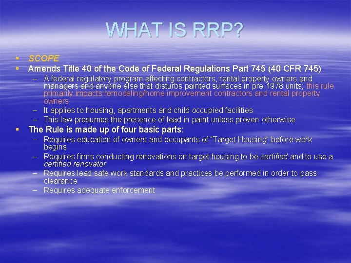 WHAT IS RRP? § § SCOPE Amends Title 40 of the Code of Federal