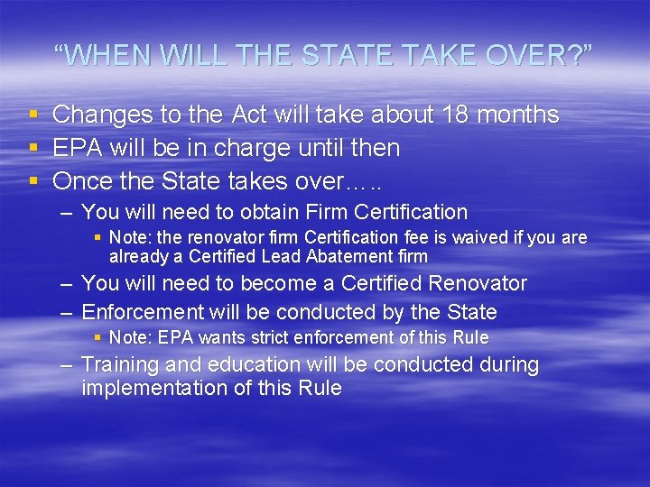 “WHEN WILL THE STATE TAKE OVER? ” § Changes to the Act will take