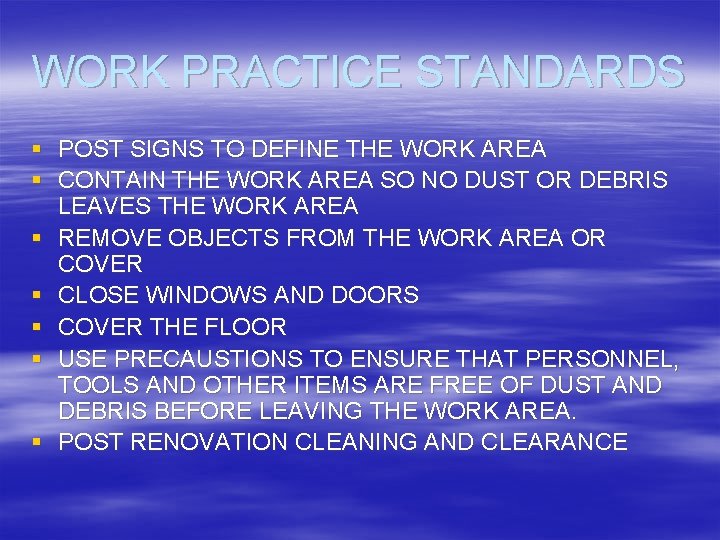 WORK PRACTICE STANDARDS § POST SIGNS TO DEFINE THE WORK AREA § CONTAIN THE