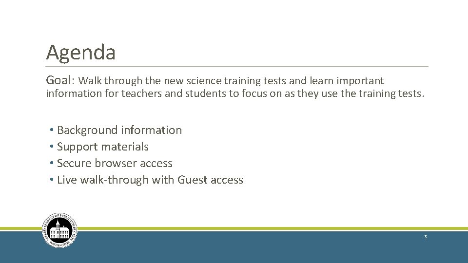 Agenda Goal: Walk through the new science training tests and learn important information for