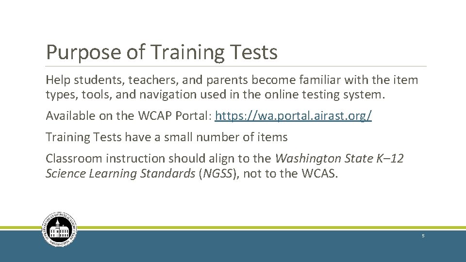 Purpose of Training Tests Help students, teachers, and parents become familiar with the item