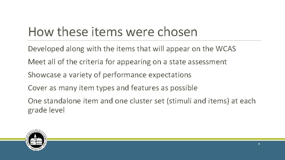 How these items were chosen Developed along with the items that will appear on