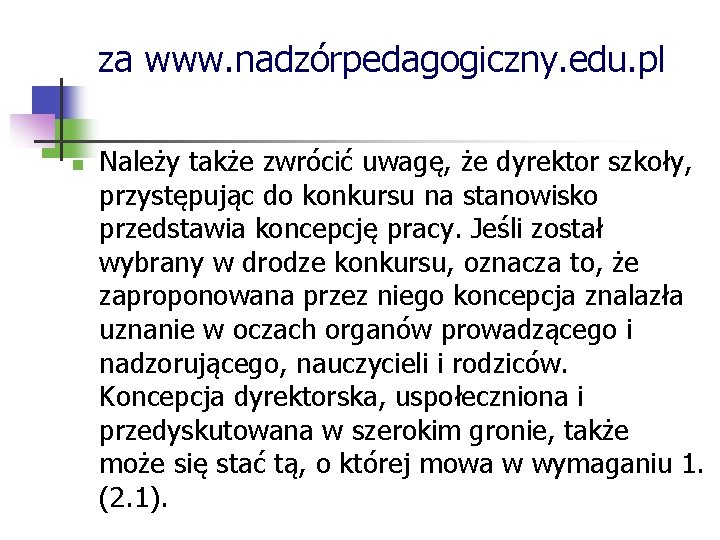 za www. nadzórpedagogiczny. edu. pl n Należy także zwrócić uwagę, że dyrektor szkoły, przystępując
