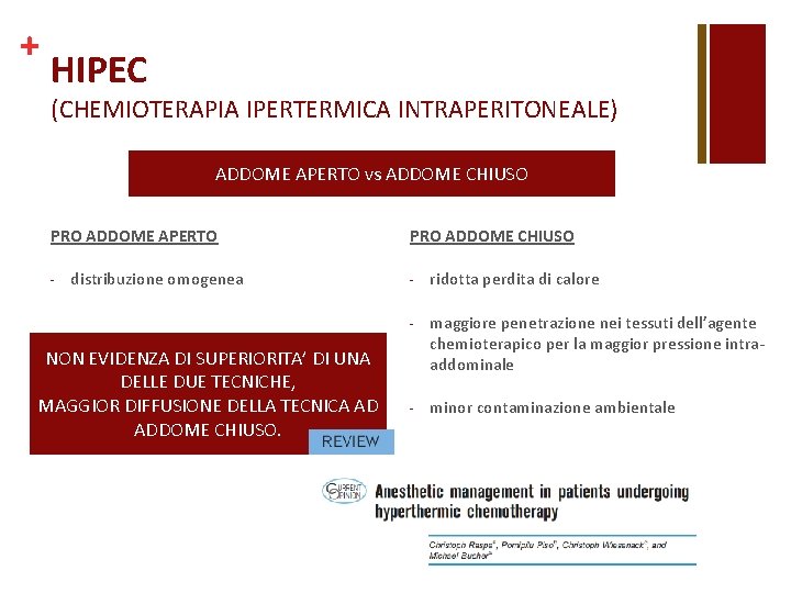 + HIPEC (CHEMIOTERAPIA IPERTERMICA INTRAPERITONEALE) ADDOME APERTO vs ADDOME CHIUSO PRO ADDOME APERTO -