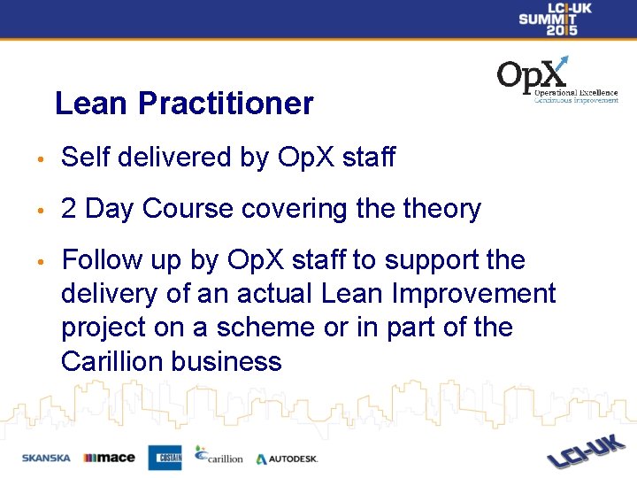 Lean Practitioner • Self delivered by Op. X staff • 2 Day Course covering Lean Practitioner • Self delivered by Op. X staff • 2 Day Course covering