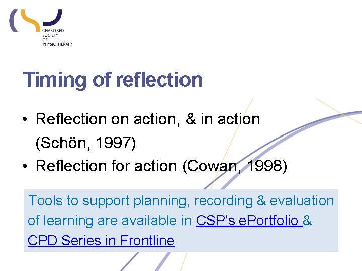 Timing of reflection • Reflection on action, & in action (Schön, 1997) • Reflection