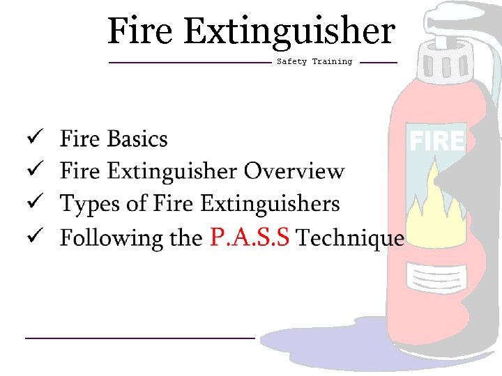 Fire Extinguisher Safety Training 1 Fire Extinguisher Safety Training 1