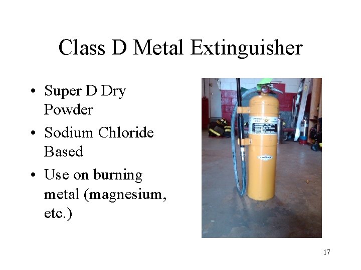 Class D Metal Extinguisher • Super D Dry Powder • Sodium Chloride Based • Class D Metal Extinguisher • Super D Dry Powder • Sodium Chloride Based •