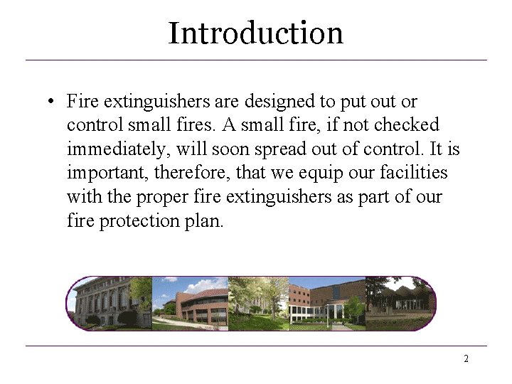 Introduction • Fire extinguishers are designed to put or control small fires. A small Introduction • Fire extinguishers are designed to put or control small fires. A small