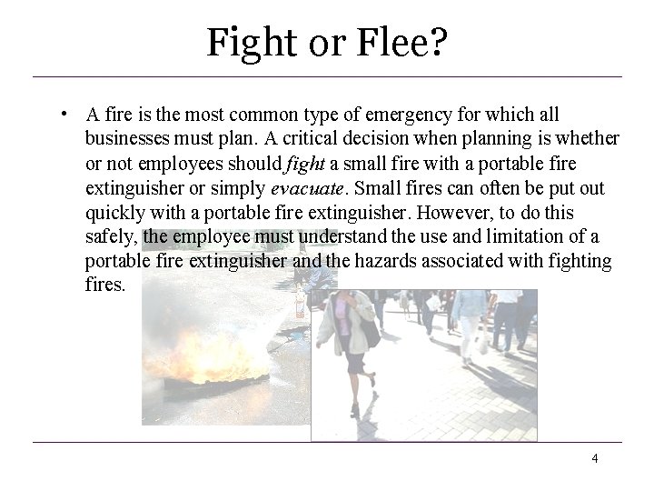 Fight or Flee? • A fire is the most common type of emergency for Fight or Flee? • A fire is the most common type of emergency for