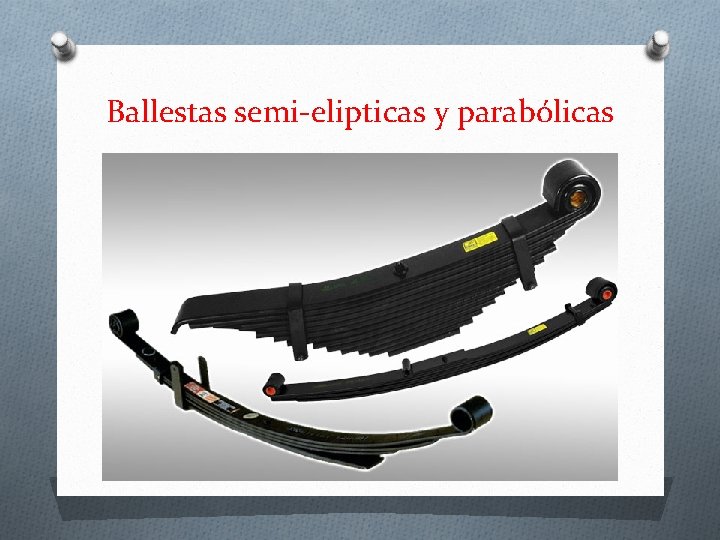 Ballestas semi-elipticas y parabólicas 