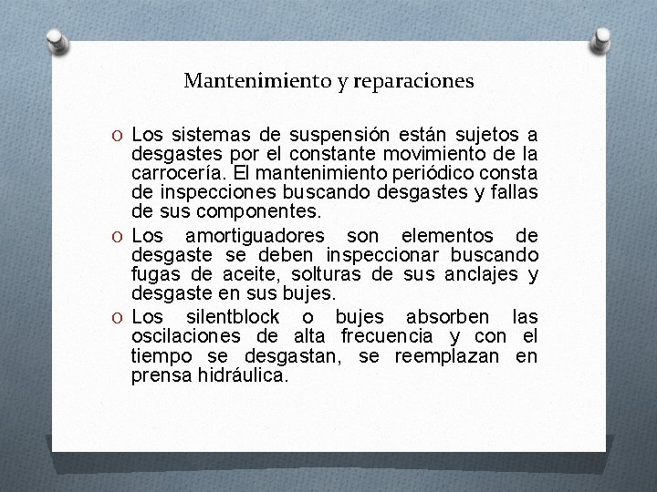 Mantenimiento y reparaciones O Los sistemas de suspensión están sujetos a desgastes por el