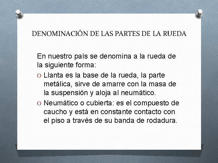 DENOMINACIÓN DE LAS PARTES DE LA RUEDA En nuestro país se denomina a la