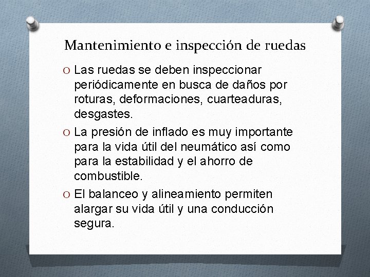 Mantenimiento e inspección de ruedas O Las ruedas se deben inspeccionar periódicamente en busca