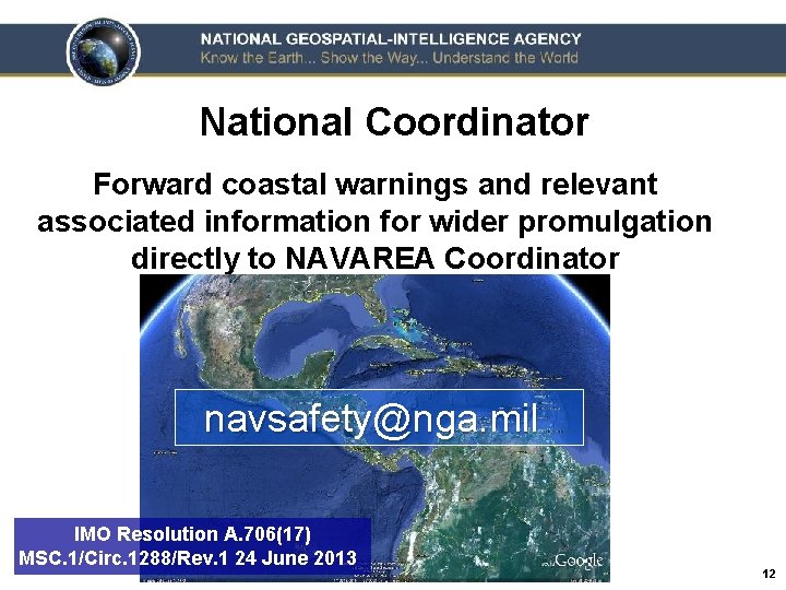 National Coordinator Forward coastal warnings and relevant associated information for wider promulgation directly to