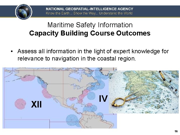 Maritime Safety Information Capacity Building Course Outcomes • Assess all information in the light