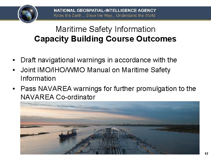 Maritime Safety Information Capacity Building Course Outcomes • Draft navigational warnings in accordance with