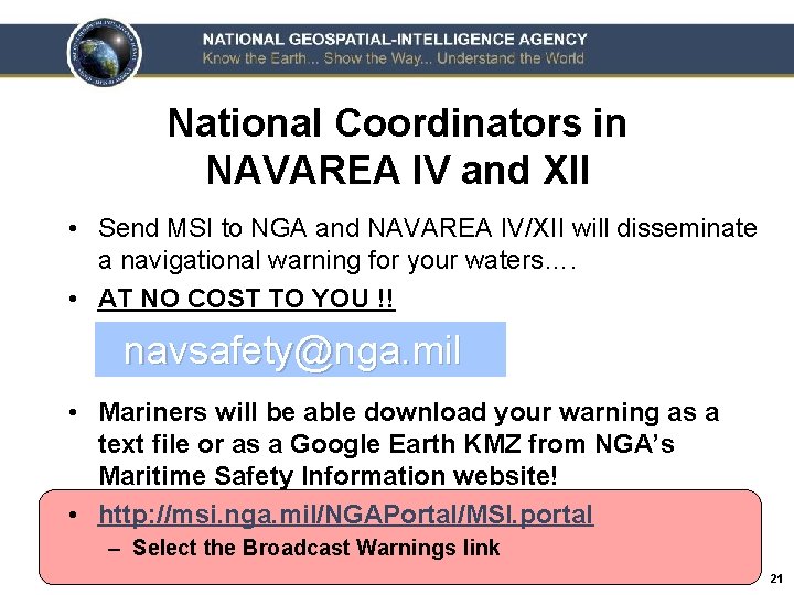 National Coordinators in NAVAREA IV and XII • Send MSI to NGA and NAVAREA