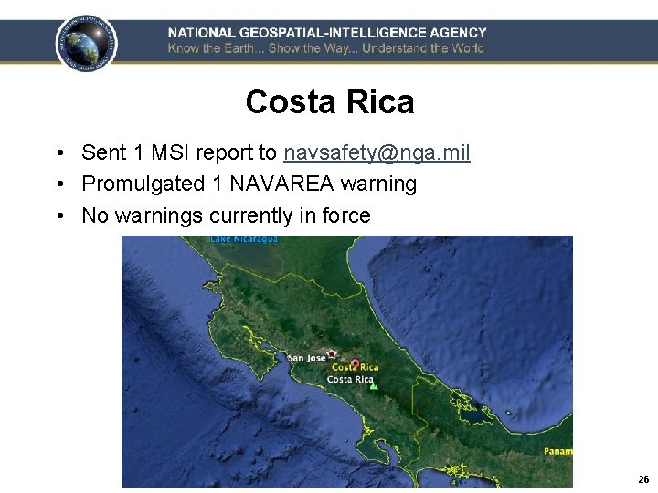 Costa Rica • Sent 1 MSI report to navsafety@nga. mil • Promulgated 1 NAVAREA